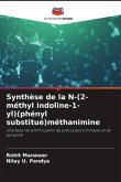 Synthèse de la N-(2-méthyl indoline-1-yl)(phényl substitué)méthanimine