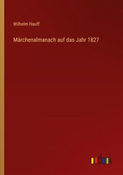 Märchenalmanach auf das Jahr 1827 - Hauff, Wilhelm
