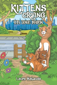 Kittens Crying in the Park (eBook, ePUB) - Matsuda, Laura