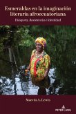 Esmeraldas en la imaginación literaria afroecuatoriana (eBook, PDF)