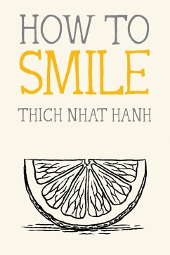 How to Smile (eBook, ePUB) - Nhat Hanh, Thich