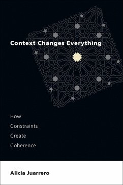 Context Changes Everything (eBook, ePUB) - Juarrero, Alicia