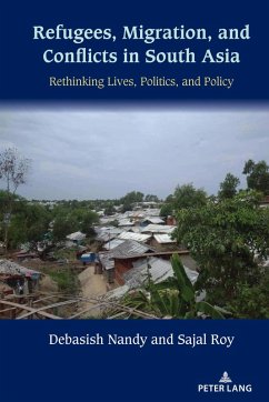 Refugees, Migration, and Conflicts in South Asia (eBook, ePUB) - Nandy, Debasish; Roy, Sajal