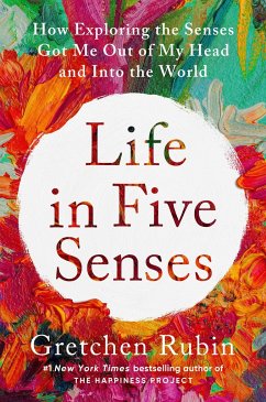 Life in Five Senses - Rubin, Gretchen