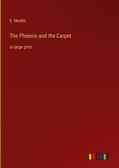 The Phoenix and the Carpet - Nesbit, E.