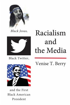 Racialism and the Media (eBook, PDF) - Berry, Venise T.