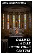 Callista : a Tale of the Third Century... - Bild 1