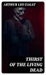 Thirst of the Living Dead (eBook, ePUB) - Bild 1