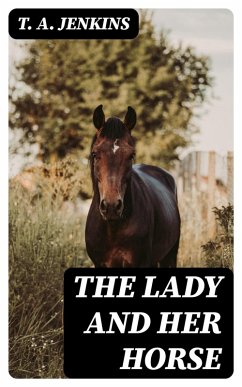 The Lady and Her Horse (eBook, ePUB) - Jenkins, T. A.
