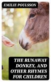 The Runaway Donkey, and Other Rhymes for Children (eBook, ePUB)