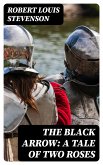 The Black Arrow: A Tale of Two Roses (eBook, ePUB)