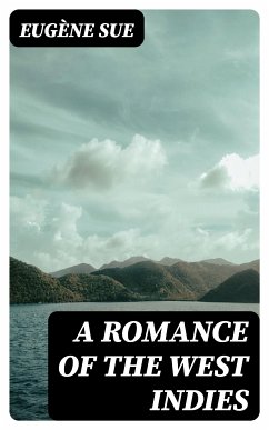 A Romance of the West Indies (eBook, ePUB) - Sue, Eugène