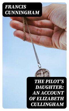 Cover The Pilot's Daughter: an account of Elizabeth Cullingham (eBook, ePUB)