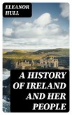 A History of Ireland and Her People (eBook, ePUB)