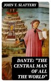 Dante: &quote;The Central Man of All the World&quote; (eBook, ePUB)