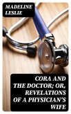 Cora and The Doctor; or, Revelations of A Physician's Wife (eBook, ePUB)