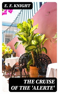 The Cruise of the 'Alerte' (eBook, ePUB) - Knight, E. F.