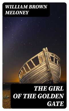 The Girl of the Golden Gate (eBook, ePUB) - Meloney, William Brown