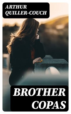 Brother Copas (eBook, ePUB) - Quiller-Couch, Arthur