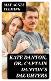 Kate Danton, or, Captain Danton's Daughters (eBook, ePUB)