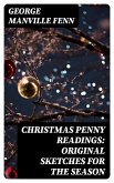 Christmas Penny Readings: Original Sketches for the Season (eBook, ePUB)