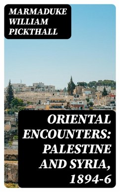 Cover Oriental Encounters: Palestine and Syria, 1894-6 (eBook, ePUB)