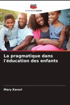 La pragmatique dans l'éducation des enfants - Karuri, Mary