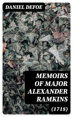 Memoirs of Major Alexander Ramkins (1718) (eBook, ePUB) - Defoe, Daniel