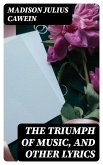 The Triumph of Music, and Other Lyrics (eBook, ePUB)