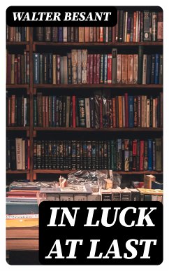 In Luck at Last (eBook, ePUB) - Besant, Walter