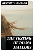 The Testing of Diana Mallory (eBook, ePUB)
