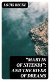 &quote;Martin Of Nitendi&quote;; and The River Of Dreams (eBook, ePUB)