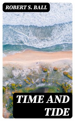 Time and Tide (eBook, ePUB) - Ball, Robert S.