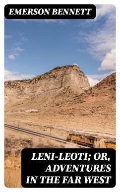 Leni-Leoti; or, Adventures in the Far West (eBook, ePUB) - Bennett, Emerson