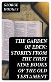 The Garden of Eden: Stories from the first nine books of the Old Testament (eBook, ePUB)