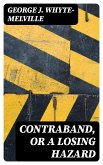 Contraband, or A Losing Hazard (eBook, ePUB)