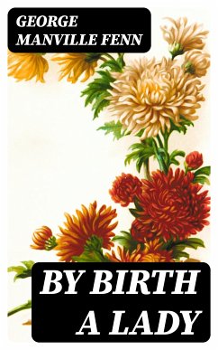 By Birth a Lady (eBook, ePUB) - Fenn, George Manville