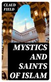 Mystics and Saints of Islam (eBook, ePUB)