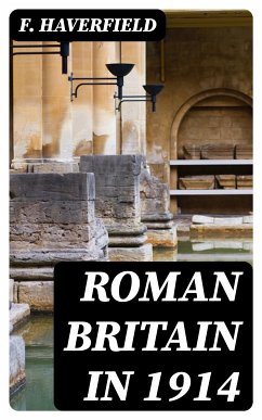 Roman Britain in 1914 (eBook, ePUB) - Haverfield, F.