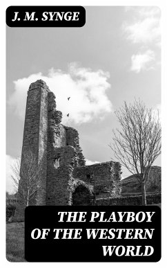 The Playboy of the Western World (eBook, ePUB) - Synge, J. M.