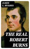 The Real Robert Burns (eBook, ePUB)