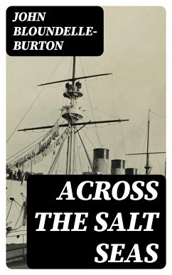 Across the Salt Seas (eBook, ePUB) - Bloundelle-Burton, John