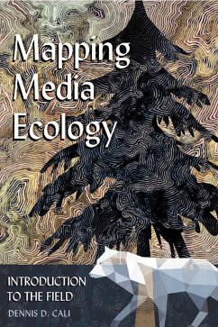 Mapping Media Ecology (eBook, PDF) - Cali, Dennis D.