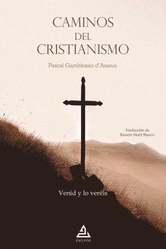 Caminos del cristianismo : venid y lo veréis - Gambirasio d'Asseux, Pascal