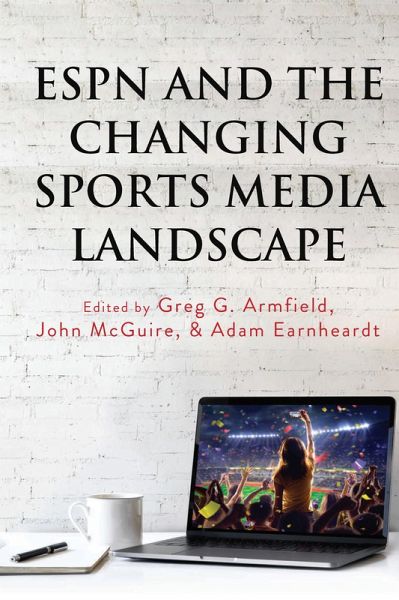 ESPN and the Changing Sports Media Landscape (eBook, PDF) ESPN and the Changing Sports Media Landscape (eBook, PDF)