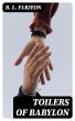 Toilers of Babylon (eBook, ePUB) - Bild 1