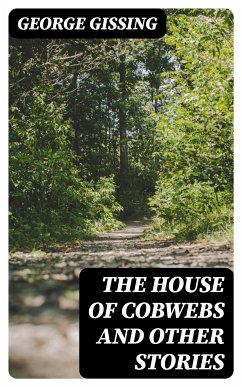 The House of Cobwebs and Other Stories (eBook, ePUB) - Gissing, George