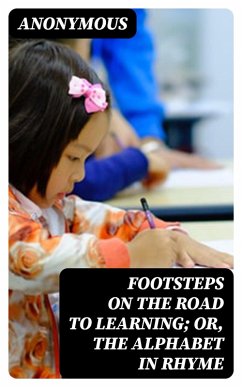 Cover Footsteps on the Road to Learning; Or, The Alphabet in Rhyme (eBook, ePUB)