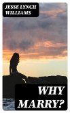 Why Marry? (eBook, ePUB)