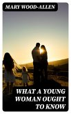 What a Young Woman Ought to Know (eBook, ePUB)